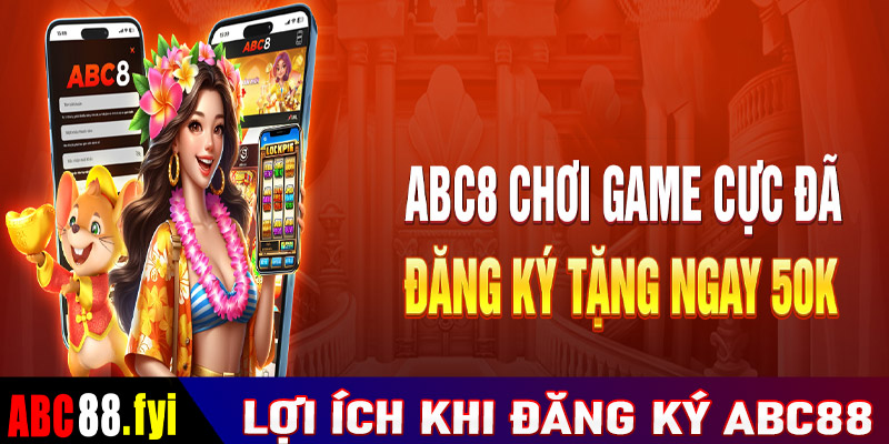 Những lợi ích khi người dùng đăng ký tài khoản nhà cái abc88 