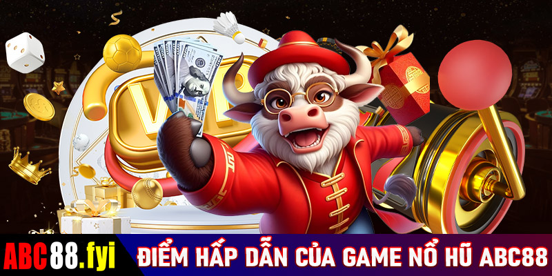 Một số điểm hấp dẫn đang được sảnh game nổ hũ ABC88 sở hữu 