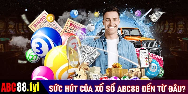 Sức hút của sảnh cá cược xổ số ABC88 đến từ đâu? 