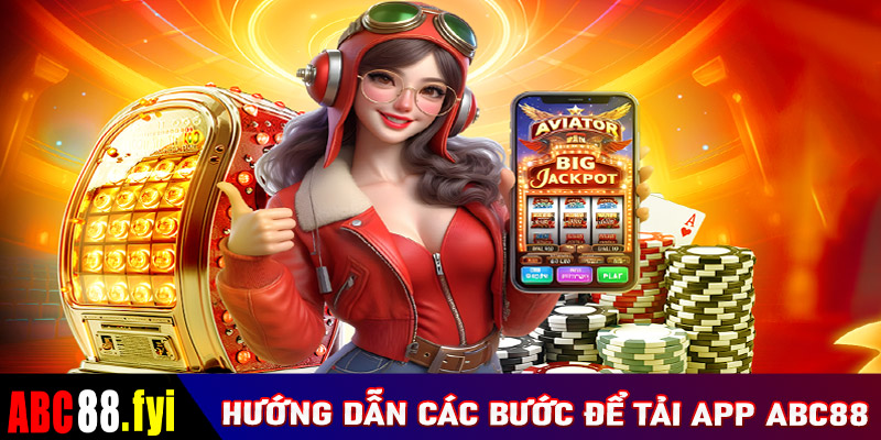 Chia sẻ 4 bước tải app abc88 cực kỳ đơn giản 